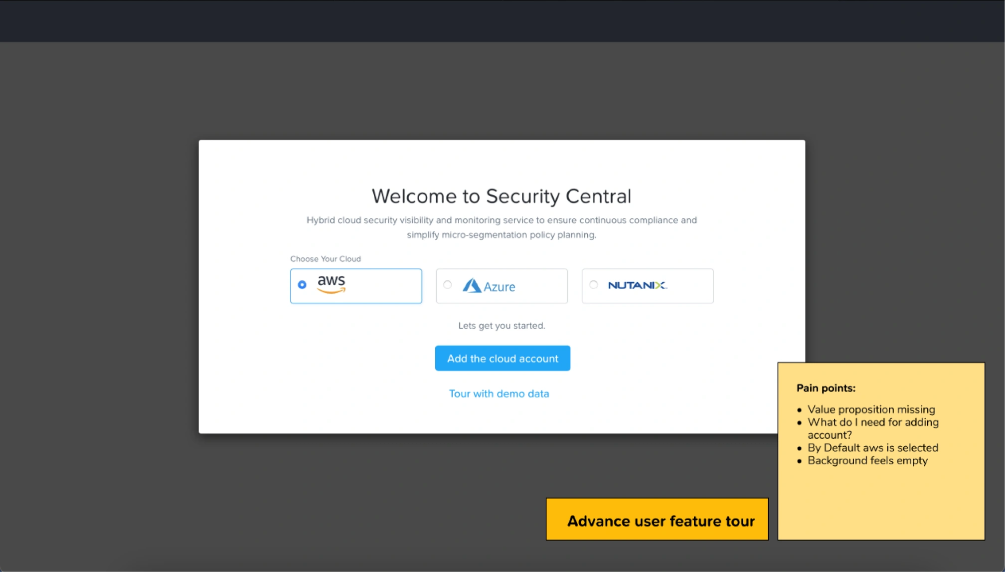 Old "Welcome to Security Central" screen with sticky-note pain points ("Value proposition missing", "What do I need for adding cloud account?", "By Default aws is selected")